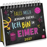 Groh Verlag Postkartenkalender 2027: Falls mich jemand sucht: Ich bin im Eimer