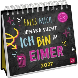 Groh Verlag Postkartenkalender 2027: Falls mich jemand sucht: Ich bin im Eimer