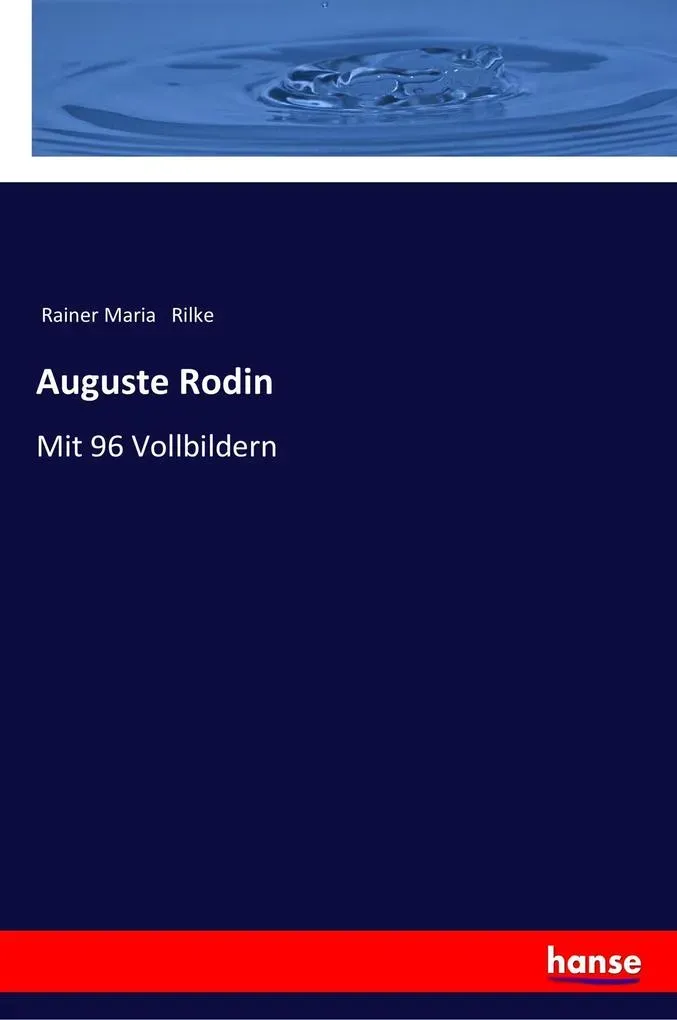 Preisvergleich Produktbild Auguste Rodin von Rainer Maria Rilke / hansebooks / Taschenbuch