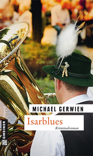 Isarblues / Exkommissar Max Raintaler Bd.3 - Michael Gerwien  Kartoniert (TB)