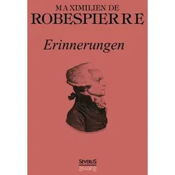 Robespierre, M: Robespierre: Erinnerungen