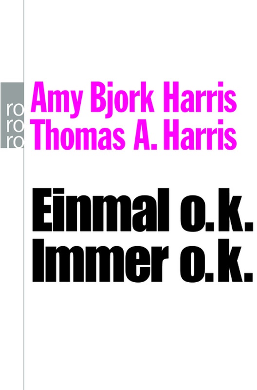 Einmal O.K.  Immer O.K. - Amy B. Harris  Thomas A. Harris  Taschenbuch
