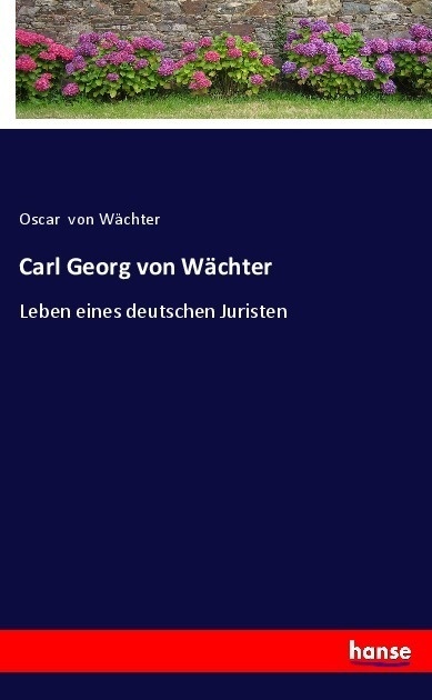 Carl Georg Von Wächter - Oscar von Wächter  Kartoniert (TB)