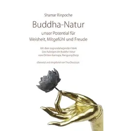 Norbu Verlag Buddha-Natur - unser Potential für Weisheit, Mitgefühl und Freude: