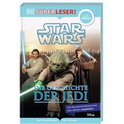 DORLING KINDERSLEY 467/04497 SUPERLESER! Star WarsTM Die Geschichte der Jedi