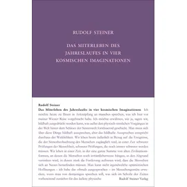 Rudolf Steiner Das Miterleben des Jahreslaufes in vier kosmischen Imaginationen