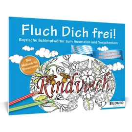 BILDNER Verlag Das Malbuch für Erwachsene: Fluch Dich frei
