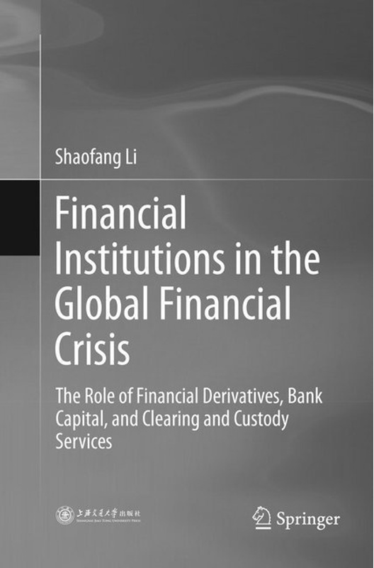 Financial Institutions In The Global Financial Crisis - Shaofang Li, Kartoniert (TB)