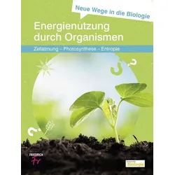 Neue Wege in die Biologie: Energienutzung durch Organismen