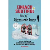 Athesia Tappeiner Verlag Best of Schneeschuh-Touren / Einfach Südtirol Bd.7