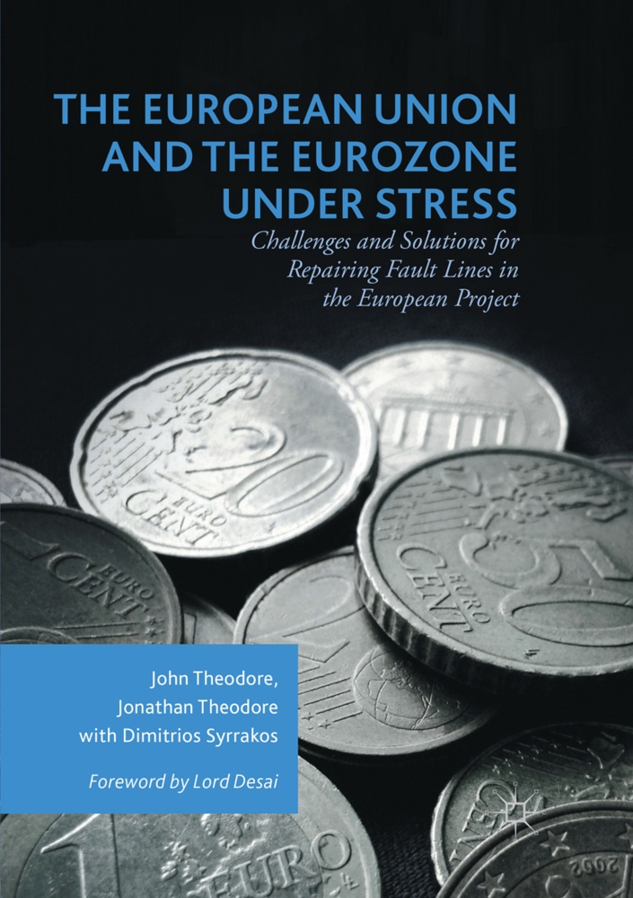 The European Union And The Eurozone Under Stress - John Theodore  Jonathan Theodore  Dimitrios Syrrakos  Kartoniert (TB)
