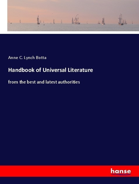 Handbook Of Universal Literature - Anne C. Lynch Botta  Kartoniert (TB)