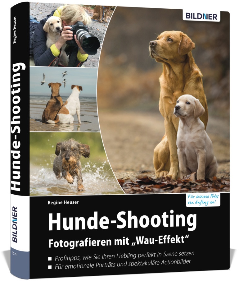 Hunde-Shooting - Fotografieren Mit "Wau-Effekt" - Regine Heuser  Gebunden
