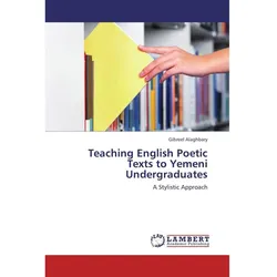 Teaching English Poetic Texts to Yemeni Undergraduates, Fachbücher
