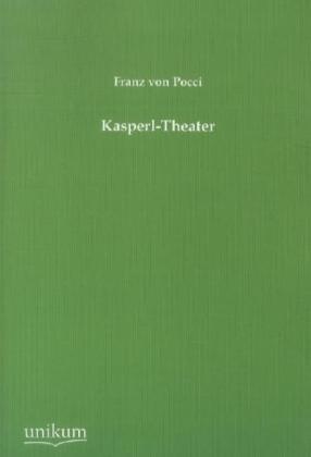 Kasperl-Theater - Franz von Pocci  Kartoniert (TB)