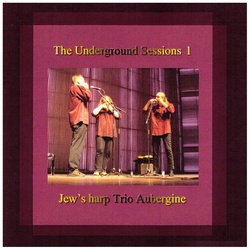 Jew's Harp Trio Aubergine - The Underground Sessions I - Frühling