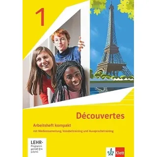 Découvertes 1: Arbeitsheft kompakt mit Mediensammlung, Vokabeltraining und Aussprachetraining 1. Lernjahr (Découvertes. Ausgabe 1. oder 2. Fremdsprache ab 2020)