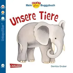 CARLSEN 9783551051462 Baby Pixi (unkaputtbar) 44: Mein Baby-Pixi-Buggybuch: Unsere Tiere