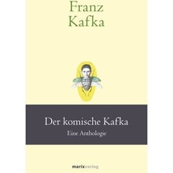 Franz Kafka: Der komische Kafka