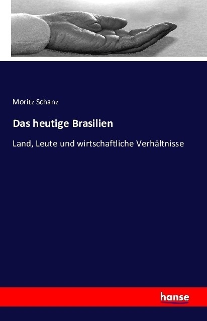 Das Heutige Brasilien - Moritz Schanz  Kartoniert (TB)