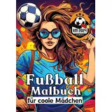 tredition Fußball Malbuch für coole Mädchen - Frauen und Mädels im Fußball - Entspannung und Kreativität Geschenkidee Europameisterschaft 2024 - Sunnie Ways Kartoniert (TB)