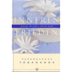 Wege zum inneren Frieden als Buch von Paramahansa Yogananda
