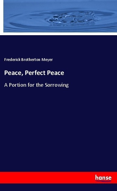 Peace  Perfect Peace - Frederick Brotherton Meyer  Kartoniert (TB)