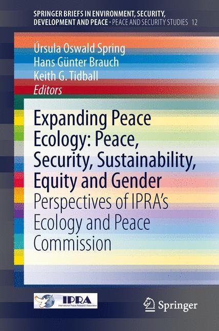 Expanding Peace Ecology: Peace  Security  Sustainability  Equity And Gender  Kartoniert (TB)
