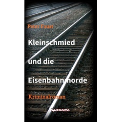 Kleinschmied und die Eisenbahnmorde als eBook Download von Peter Faust