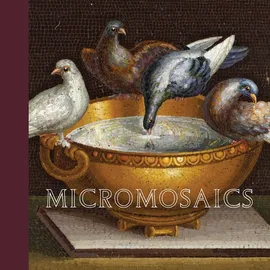 V&A Micromosaics: Highlights from the Rosalinde and Arthur Gilbert Collection