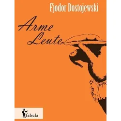 Dostojewski, F: Arme Leute