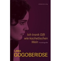 Mitteldeutscher Verlag Ich trank Gift wie kachetischen Wein: Buch von Lana Gogoberidse