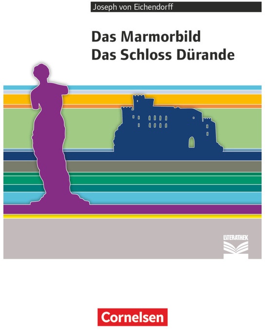 Cornelsen Literathek / Cornelsen Literathek - Textausgaben - Das Marmorbild  Das Schloss Dürande - Empfohlen Für Das 10.-13. Schuljahr - Textausgabe -