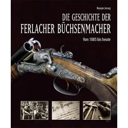 Die Geschichte der Ferlacher Büchsenmacher