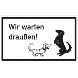 Schild Wir warten draußen!, Kunststoff, 250x150 mm