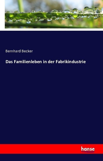 Das Familienleben In Der Fabrikindustrie - Bernhard Becker  Kartoniert (TB)
