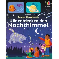 Usborne Verlag Erstes Handbuch: Wir entdecken den Nachthimmel