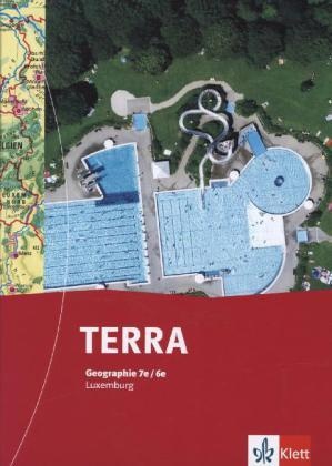 Terra Geographie. Ausgabe Für Luxemburg Ab 2013 / Terra Geographie 7E/6E. Ausgabe Luxemburg  Gebunden