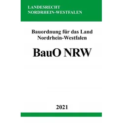 Bauordnung für das Land Nordrhein-Westfalen (Landesbauordnung – BauO NRW)