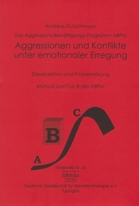 Das Abpro - Aggressions-Bewältigungs-Programm / Aggressionen Und Konflikte Unter Emotionelaer Erregung - Andreas Dutschmann  Kartoniert (TB)