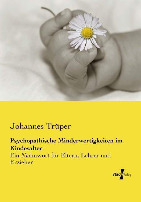 Psychopathische Minderwertigkeiten Im Kindesalter - Johannes Trüper  Kartoniert (TB)