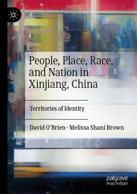 People  Place  Race  And Nation In Xinjiang  China - David O'Brien  Melissa Shani Brown  Kartoniert (TB)