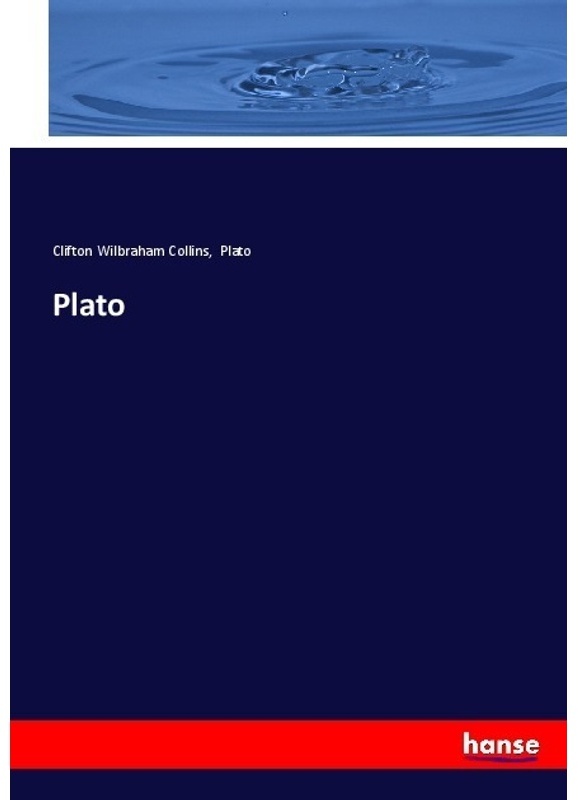 Plato - Clifton Wilbraham Collins, Plato, Kartoniert (TB)