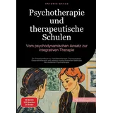 saage books Psychotherapie und therapeutische Schulen: Vom psychodynamischen Ansatz zur integrativen Therapie: Ein Praxishandbuch zu Verhaltenstherapie, ... der modernen Psychotherapie (Therapie (DE))