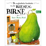 Boje Verlag Die unglaubliche Geschichte von der Riesenbirne