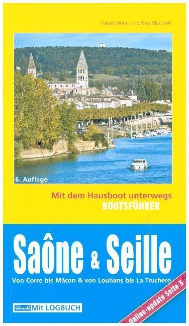 Bootsführer Saône Und Seille: Mit Dem Hausboot Unterwegs - Harald Böckl  Kartoniert (TB)