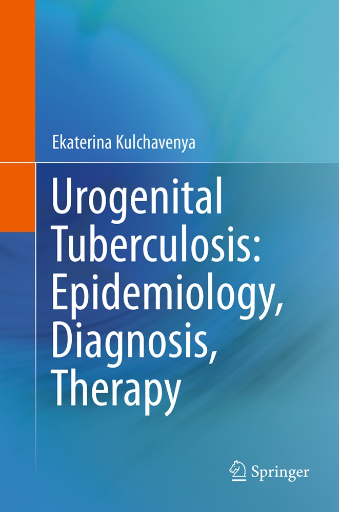 Urogenital Tuberculosis: Epidemiology  Diagnosis  Therapy - Ekaterina Kulchavenya  Kartoniert (TB)