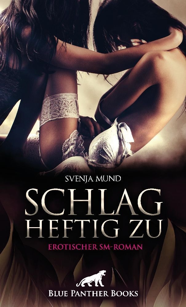 Schlag Heftig Zu | Erotischer Sm-Roman - Svenja Mund  Kartoniert (TB)