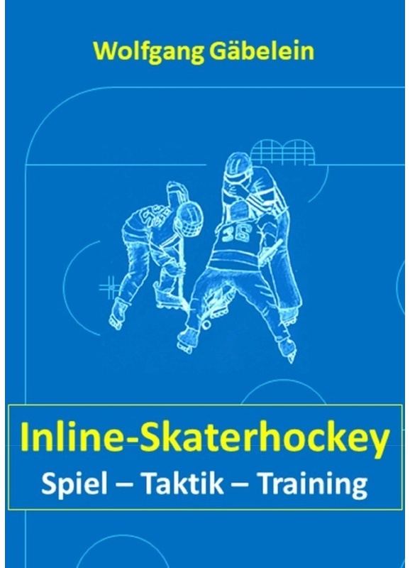 Inline-Skaterhockey - Wolfgang Gäbelein, Kartoniert (TB)