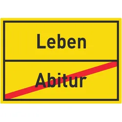 Leben Abitur Aufkleber Ortsaufkleber A3 (297x420mm)